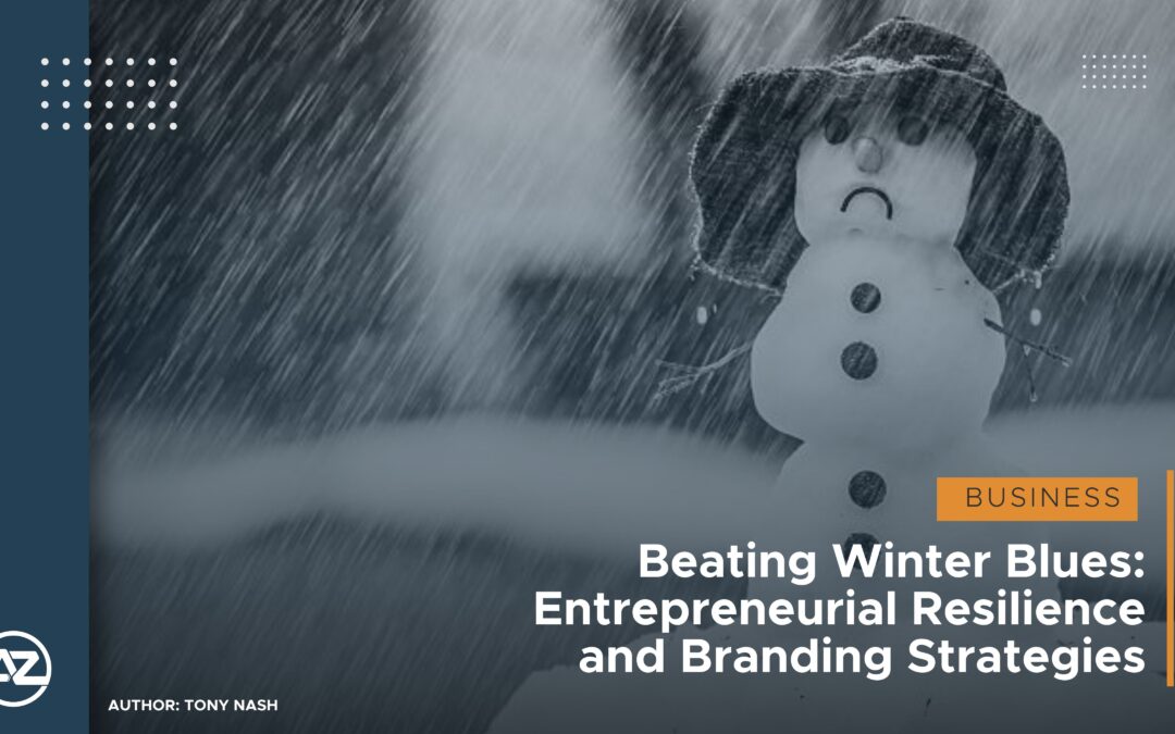Beating Winter Blues: Entrepreneurial Resilience and Branding Strategies