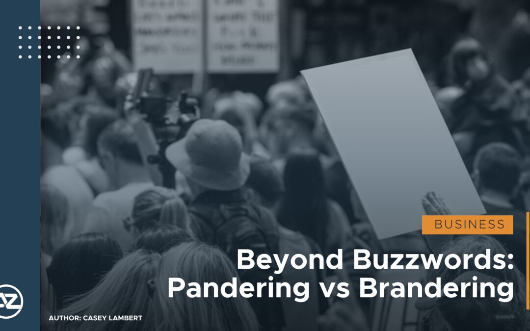 Beyond Buzzwords: Pandering vs Brandering