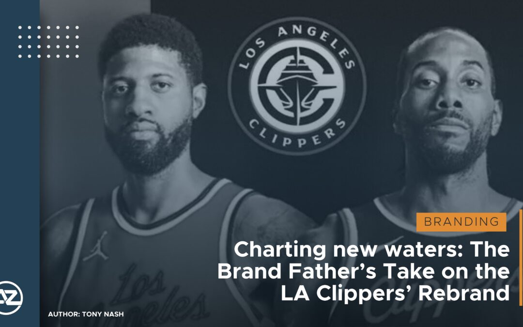 Charting new waters: The Brand Father’s Take on the LA Clippers’ Rebrand