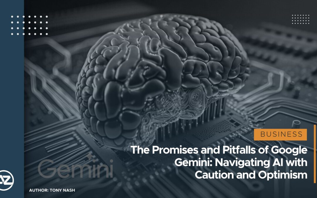 The Promises and Pitfalls of Google Gemini: Navigating AI with Caution and Optimism