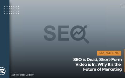 SEO is Dead, Short-Form Video is In: Why It’s the Future of Marketing
