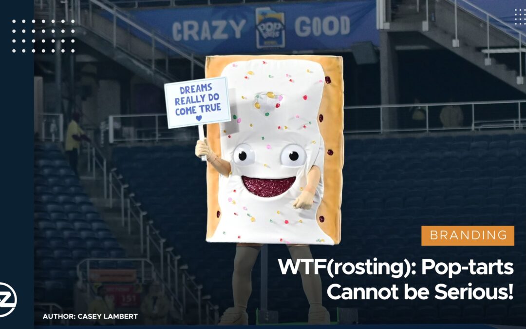 WTF(rosting): Pop-Tarts Cannot be Serious