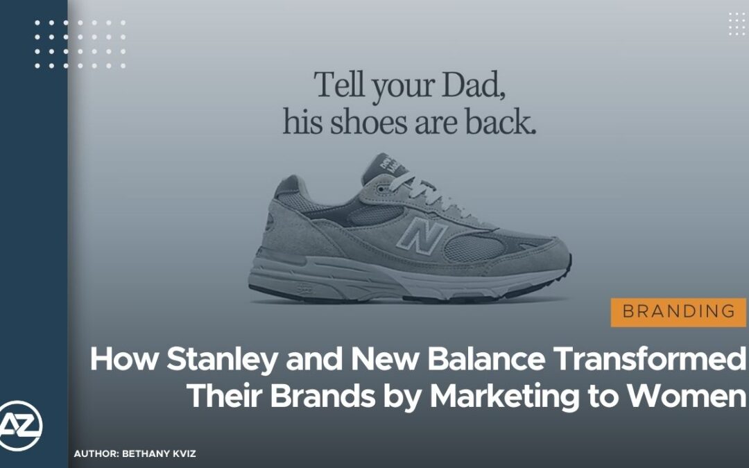 How Stanley and New Balance Transformed Their Brands by Marketing to Women